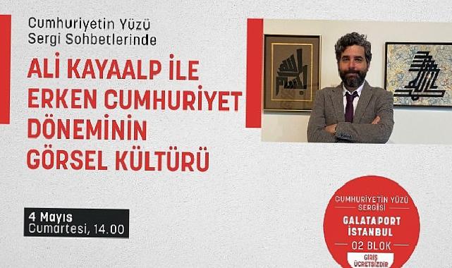 Cumhuriyetin Yüzü sergisi Uzun Cumartesi söyleşilerinde görsel kültür konuşulacak