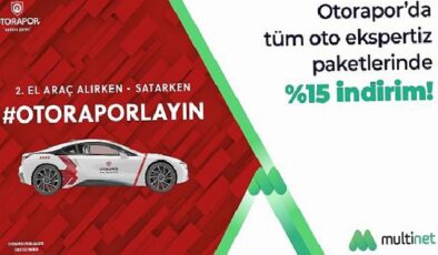 Multinet Up’tan Otorapor iş birliği ile tüm ekspertiz hizmetlerinde yüzde 15 indirim!