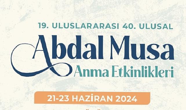 Abdal Musa Anma Etkinlikleri 21-23 Haziran’da gerçekleşecek