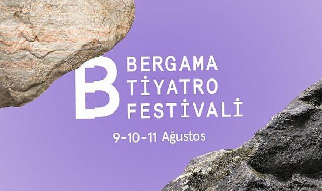 Bergama Tiyatro Festivali’nin tarihleri belli oldu!